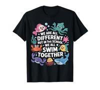 We Are Different But in This School We all Swim Together Maglietta