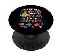 We Are Different But in This School We All Swim Together PopSockets PopGrip Adesivo