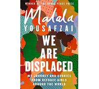 We Are Displaced: My Journey and Stories from Refugee Girls Around the Wor...