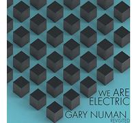 We Are Electric - Gary Numan Revisisted