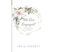 We Are Engaged!: Our Love Story with Jesus