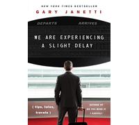 We Are Experiencing a Slight Delay: (tips, tales, travels)