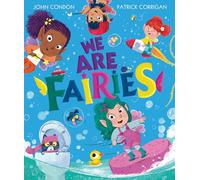 We Are Fairies: A hilarious rhyming picture book packed with fun and delightful details to discover in every illustration!