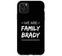 We Are Family Brady Surname Last Name Brady Custodia per iPhone 11 Pro Max
