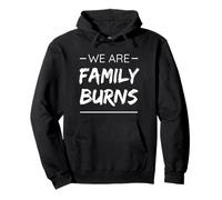 We Are Family Burns Surname Last Name Burns Felpa con Cappuccio