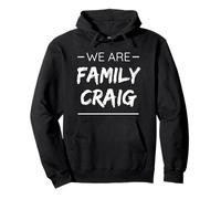 We Are Family Craig Surname Last Name Craig Felpa con Cappuccio