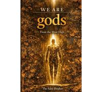 We Are Gods: From the Most High