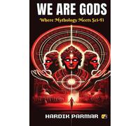WE ARE GODS: WHERE MYTHOLOGY MEETS SCI-FI