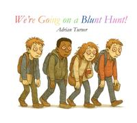 We are going on a Blunt Hunt!