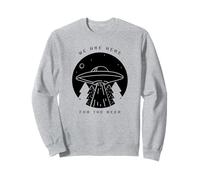 We Are Here For The Beer - Divertente Citazione & Alien UFO Graphic Felpa