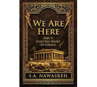 WE ARE HERE: Part 1 - Into the Heart of Greece