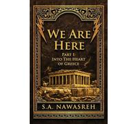 WE ARE HERE: Part 1 - Into the Heart of Greece