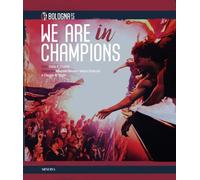 Libri Chiesa Carlo Felice - We Are In Champions. Bologna FC. Ediz. Illustrata