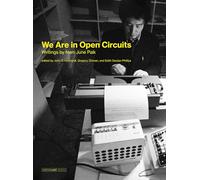 We Are in Open Circuits: Writings by Nam June Paik