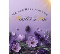We Are Kept For The Master's Use