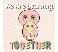We Are Learning, Together