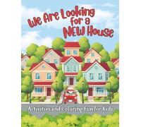 We Are Looking for a New House: Activities and Coloring Fun for Kids