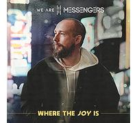 We Are Messengers Where the Joy Is (CD) Album