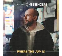 We Are Messengers Where the Joy Is (CD) Album