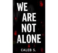 We Are Not Alone