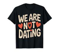 We Are Not Dating Coppia di negazione della Situazione - Maglietta