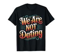 We Are Not Dating Coppia di negazione della Situazione - Maglietta