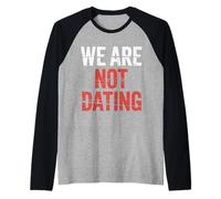 We Are Not Dating Situationship Denial Couple - Maglia con Maniche Raglan