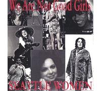 We Are Not Good Girls by Women, Seattle (1999-06-08)