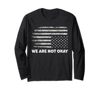 We Are Not Okay - Bandiera Americana a Lunga patriottica Maglia a Manica