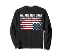 We Are Not Okay US Flag Upside Down Distress Felpa