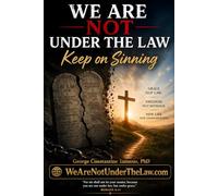 We are Not Under the Law: Keep on Sinning