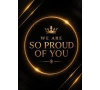 We Are Proud of You Graduate: A Timeless Expression of Pride and Achievement A Premium Graduation Greeting Card Style Booklet with Space to Personalize