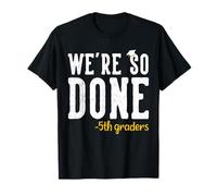 We are So Done 5th Grade Regali di laurea Quinta elementare Maglietta