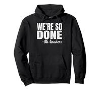 We are So Done 6th Graders Shirt Sixth Grade 2025 Graduation Felpa con Cappuccio