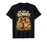 We Are So Sorry Funny Groundhog Meme Maglietta