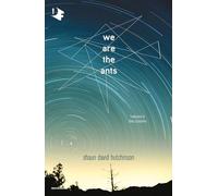 We are the ants. Ediz. italiana - Hutchinson Shaun David