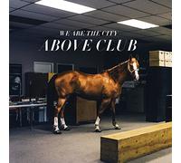 We Are the City - Above Club
