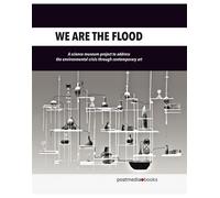 We are the flood. Il progetto di un museo scientifico per affrontare la cr...