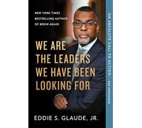 We Are the Leaders We Have Been Looking for