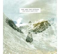 We Are The Ocean - Go Now & Live (10th Anniversary Vinyl Pressing)