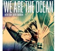 We Are The Ocean - Maybe Today, Maybe Tomorrow