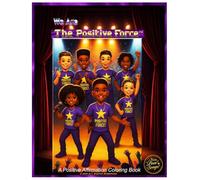 We Are The Positive Force!™: A Positive Affirmation Coloring Book