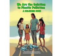 We Are the Solution to Plastic Pollution: A Coloring Book
