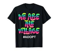 We Are The Village #Adopt Colorato Statement Design Maglietta