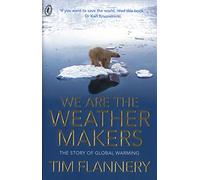 We Are the Weather Makers : The Story of Global Warming