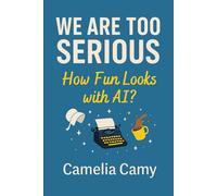 WE ARE TOO SERIOUS: HOW FUN LOOKS WITH AI?