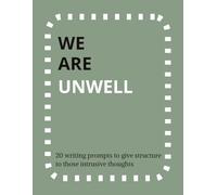 We Are Unwell: 20 twisted writing prompts | approx. 150 lined pages | great gift for your inner demons