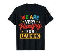 We Are Very Hungry For Learning Motivational Teacher Tee Maglietta