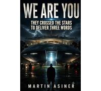 We Are You: A Novel of First Contact