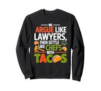 We Argue Like Lawyers Then Settle Like Chefs with Tacos Felpa